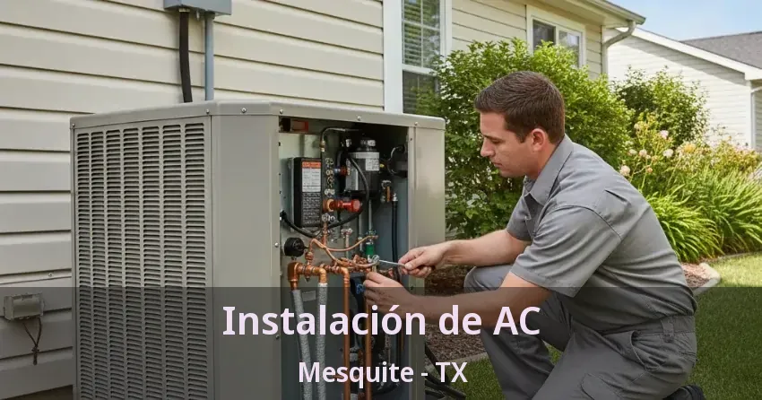 Instalación de AC Mesquite - TX Instalación de AC Mesquite - TX