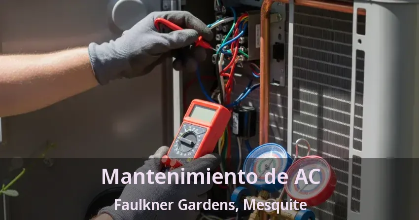 Mantenimiento de AC Faulkner Gardens, Mesquite - TX