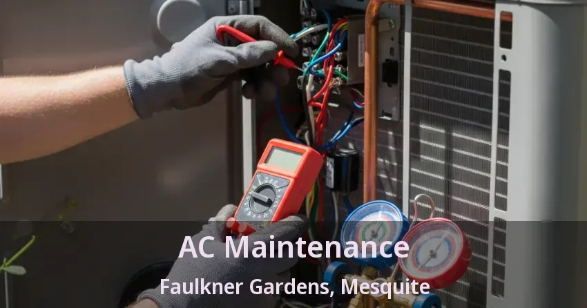AC Maintenance Faulkner Gardens, Mesquite - TX AC Maintenance Faulkner Gardens, Mesquite - TX