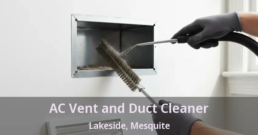 AC Vent and Duct Cleaner Lakeside, Mesquite - TX AC Vent and Duct Cleaner Lakeside, Mesquite - TX