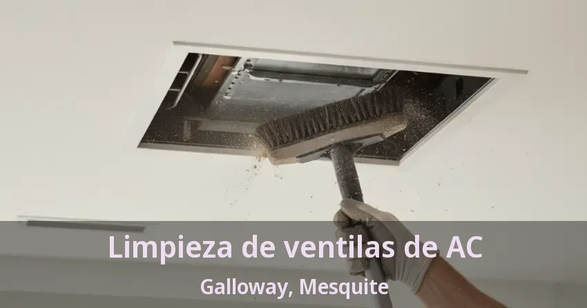 Limpieza de ventilas de AC Galloway, Mesquite - TX Limpieza de ventilas de AC Galloway, Mesquite - TX