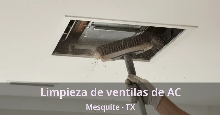 Limpieza de ventilas de AC Mesquite - TX Limpieza de ventilas de AC Mesquite - TX