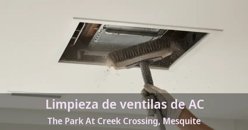 Limpieza de ventilas de AC The Park At Creek Crossing, Mesquite - TX