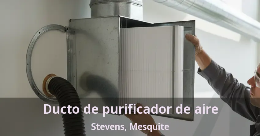 Ducto de purificador de aire Stevens, Mesquite - TX Ducto de purificador de aire Stevens, Mesquite - TX