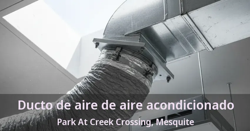 Ducto de aire de aire acondicionado Park At Creek Crossing, Mesquite - TX Ducto de aire de aire acondicionado Park At Creek Crossing, Mesquite - TX