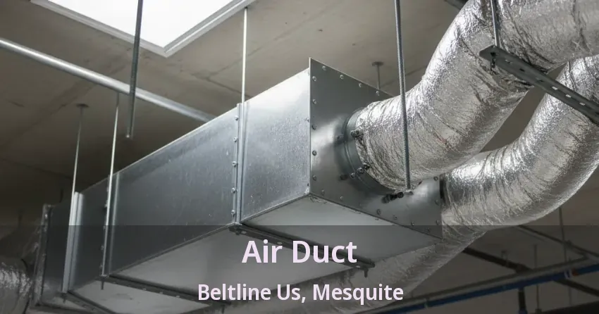 Air Duct Beltline Us, Mesquite - TX Air Duct Beltline Us, Mesquite - TX