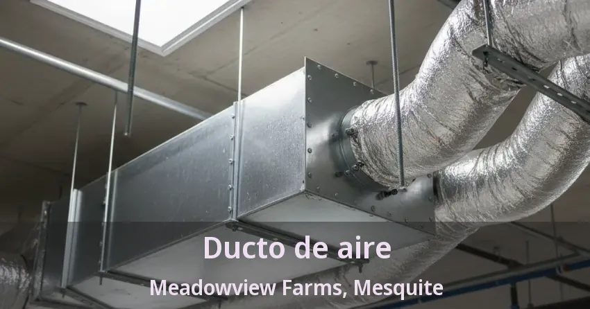 Ducto de aire Meadowview Farms, Mesquite - TX Ducto de aire Meadowview Farms, Mesquite - TX