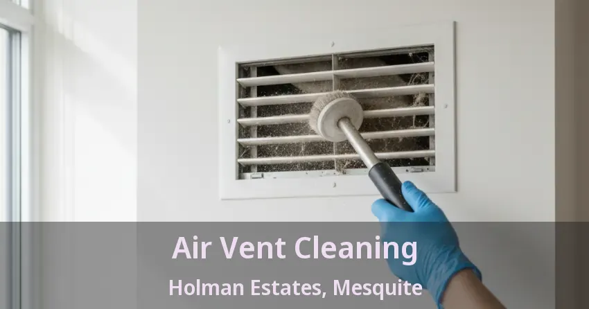 Air Vent Cleaning Holman Estates, Mesquite - TX