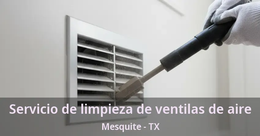 Servicio de limpieza de ventilas de aire Mesquite - TX