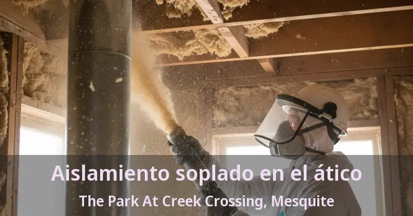 Aislamiento soplado en el ático The Park At Creek Crossing, Mesquite - TX Aislamiento soplado en el ático The Park At Creek Crossing, Mesquite - TX