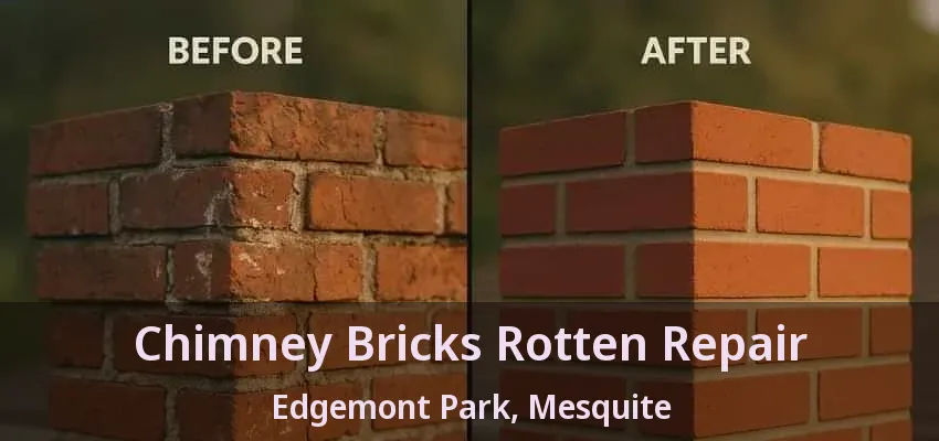 Chimney Bricks Rotten Repair Edgemont Park, Mesquite - TX Chimney Bricks Rotten Repair Edgemont Park, Mesquite - TX