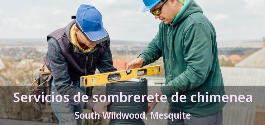 Servicios de sombrerete de chimenea South Wildwood, Mesquite - TX Servicios de sombrerete de chimenea South Wildwood, Mesquite - TX
