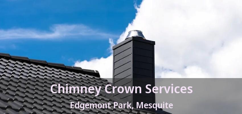 Chimney Crown Services Edgemont Park, Mesquite - TX Chimney Crown Services Edgemont Park, Mesquite - TX
