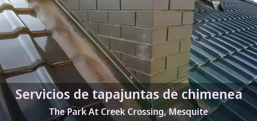 Servicios de tapajuntas de chimenea The Park At Creek Crossing, Mesquite - TX Servicios de tapajuntas de chimenea The Park At Creek Crossing, Mesquite - TX