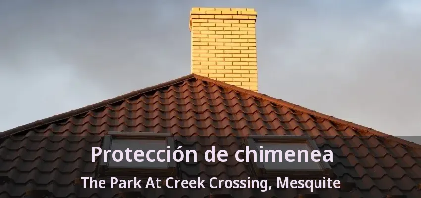 Protección de chimenea The Park At Creek Crossing, Mesquite - TX Protección de chimenea The Park At Creek Crossing, Mesquite - TX