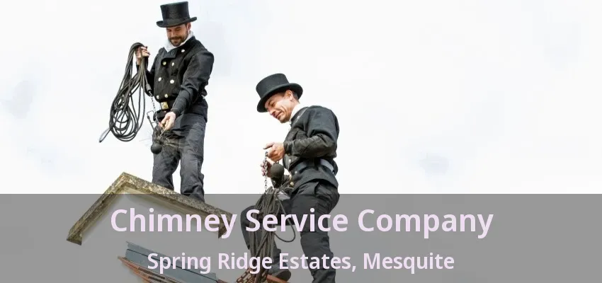 Chimney Service Company Spring Ridge Estates, Mesquite - TX Chimney Service Company Spring Ridge Estates, Mesquite - TX