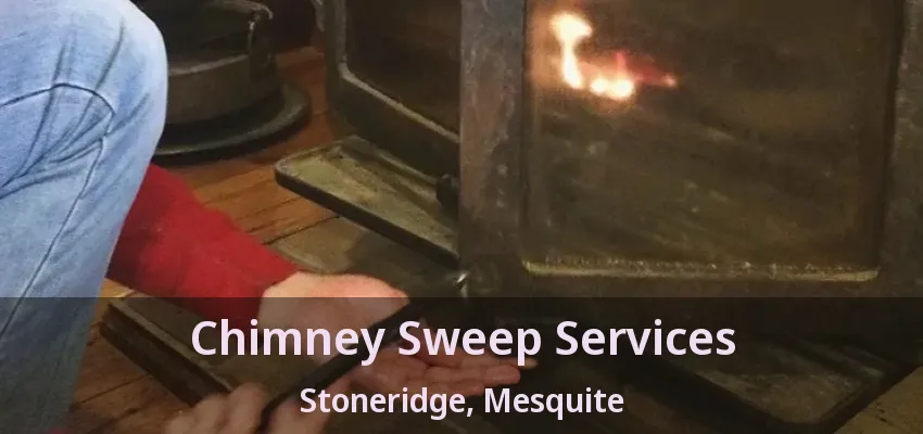Chimney Sweep Services Stoneridge, Mesquite - TX Chimney Sweep Services Stoneridge, Mesquite - TX