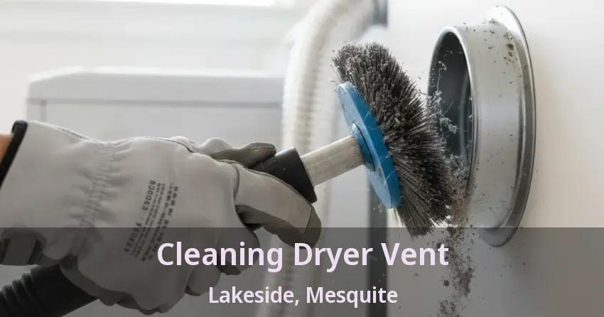 Cleaning Dryer Vent Lakeside, Mesquite - TX Cleaning Dryer Vent Lakeside, Mesquite - TX