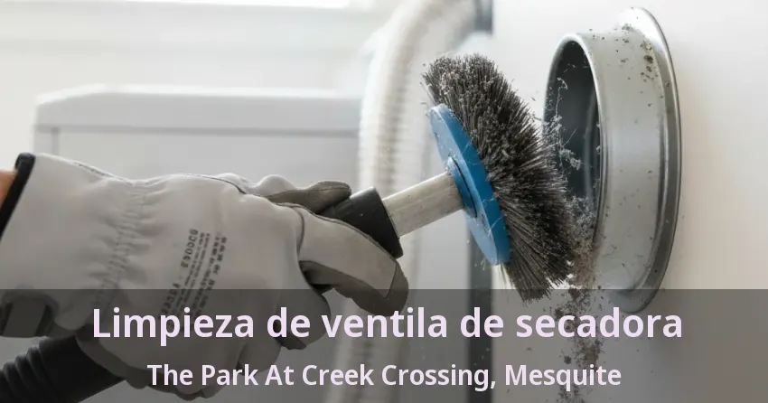 Limpieza de ventila de secadora The Park At Creek Crossing, Mesquite - TX