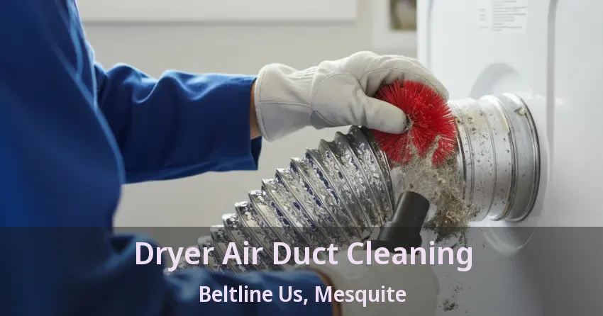 Dryer Air Duct Cleaning Beltline Us, Mesquite - TX