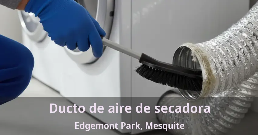 Ducto de aire de secadora Edgemont Park, Mesquite - TX