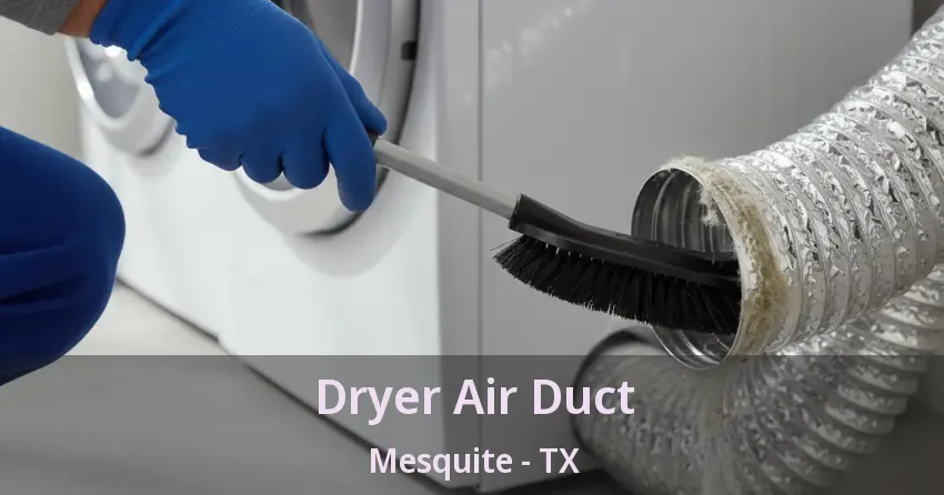 Dryer Air Duct Mesquite - TX