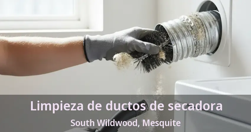 Limpieza de ductos de secadora South Wildwood, Mesquite - TX
