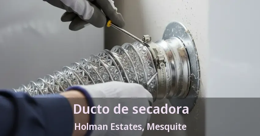 Ducto de secadora Holman Estates, Mesquite - TX Ducto de secadora Holman Estates, Mesquite - TX
