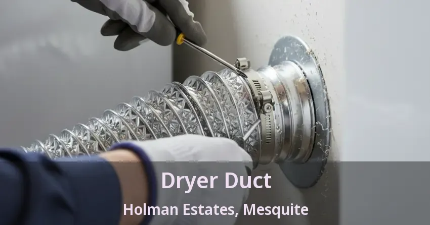 Dryer Duct Holman Estates, Mesquite - TX Dryer Duct Holman Estates, Mesquite - TX