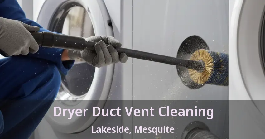 Dryer Duct Vent Cleaning Lakeside, Mesquite - TX Dryer Duct Vent Cleaning Lakeside, Mesquite - TX
