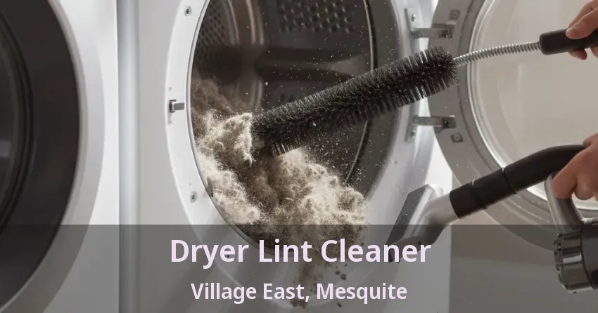 Dryer Lint Cleaner Village East, Mesquite - TX Dryer Lint Cleaner Village East, Mesquite - TX