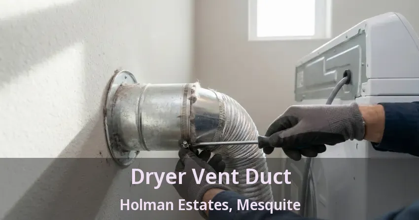 Dryer Vent Duct Holman Estates, Mesquite - TX