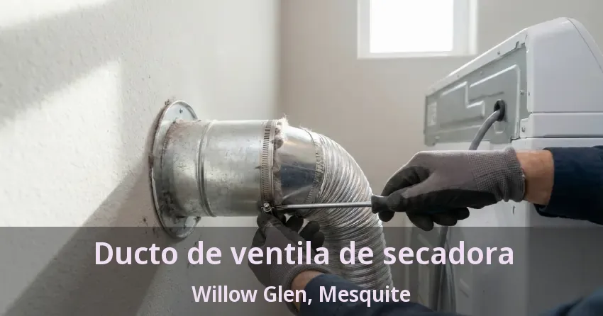Ducto de ventila de secadora Willow Glen, Mesquite - TX Ducto de ventila de secadora Willow Glen, Mesquite - TX