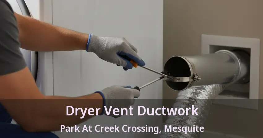 Dryer Vent Ductwork Park At Creek Crossing, Mesquite - TX Dryer Vent Ductwork Park At Creek Crossing, Mesquite - TX