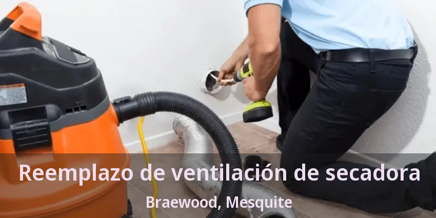 Reemplazo de ventilación de secadora Braewood, Mesquite - TX Reemplazo de ventilación de secadora Braewood, Mesquite - TX