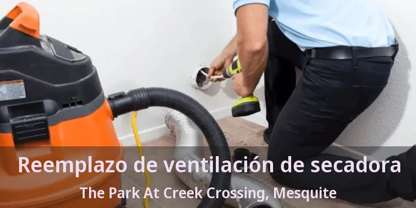 Reemplazo de ventilación de secadora The Park At Creek Crossing, Mesquite - TX Reemplazo de ventilación de secadora The Park At Creek Crossing, Mesquite - TX