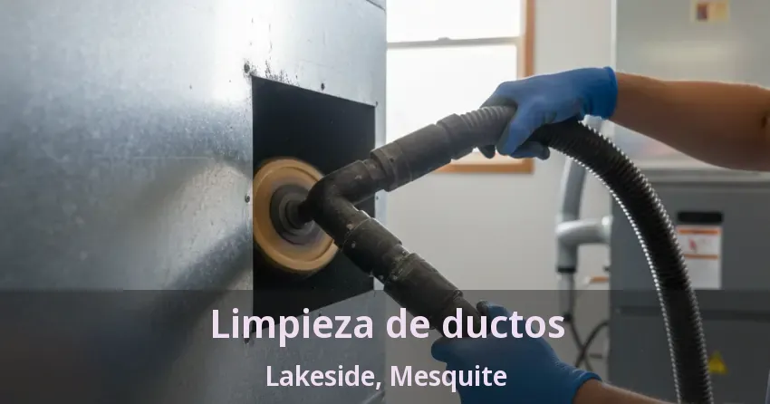 Limpieza de ductos Lakeside, Mesquite - TX Limpieza de ductos Lakeside, Mesquite - TX
