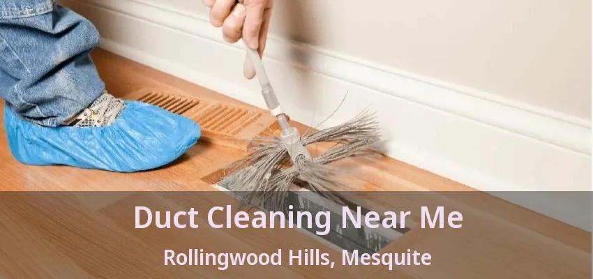 Duct Cleaning Near Me Rollingwood Hills, Mesquite - TX Duct Cleaning Near Me Rollingwood Hills, Mesquite - TX