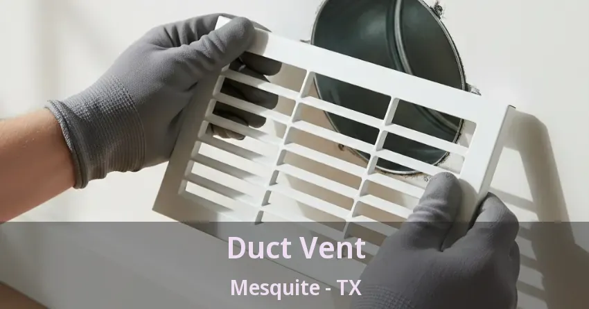 Duct Vent Mesquite - TX