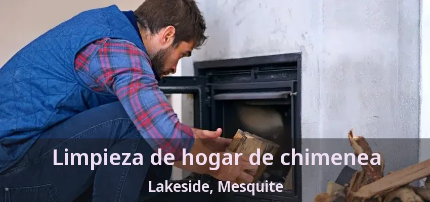 Limpieza de hogar de chimenea Lakeside, Mesquite - TX