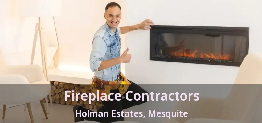 Fireplace Contractors Holman Estates, Mesquite - TX Fireplace Contractors Holman Estates, Mesquite - TX