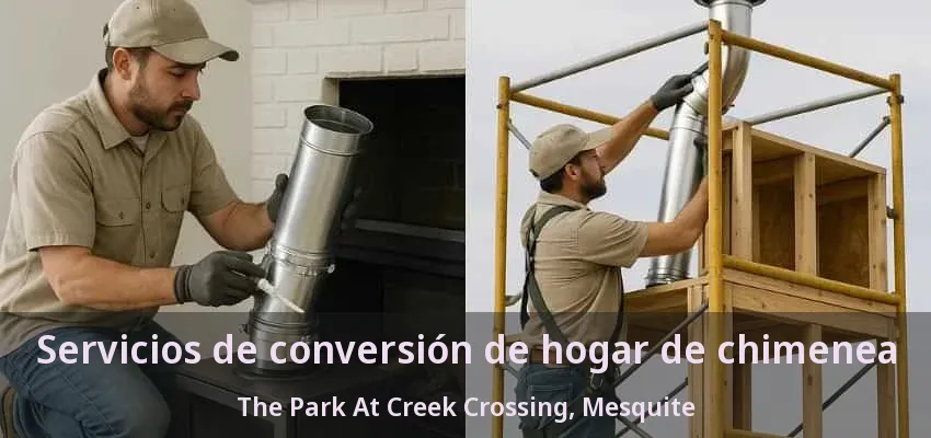 Servicios de conversión de hogar de chimenea The Park At Creek Crossing, Mesquite - TX Servicios de conversión de hogar de chimenea The Park At Creek Crossing, Mesquite - TX