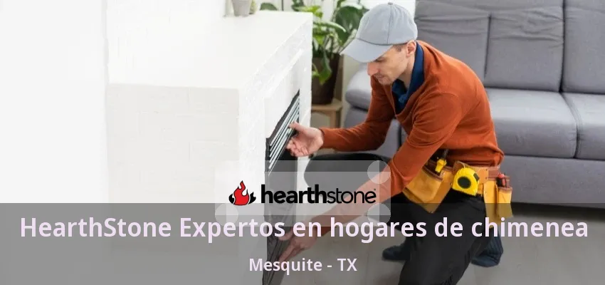 HearthStone Expertos en hogares de chimenea Mesquite - TX