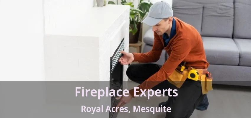 Fireplace Experts Royal Acres, Mesquite - TX Fireplace Experts Royal Acres, Mesquite - TX