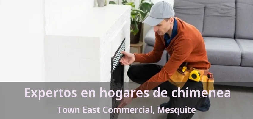 Expertos en hogares de chimenea Town East Commercial, Mesquite - TX