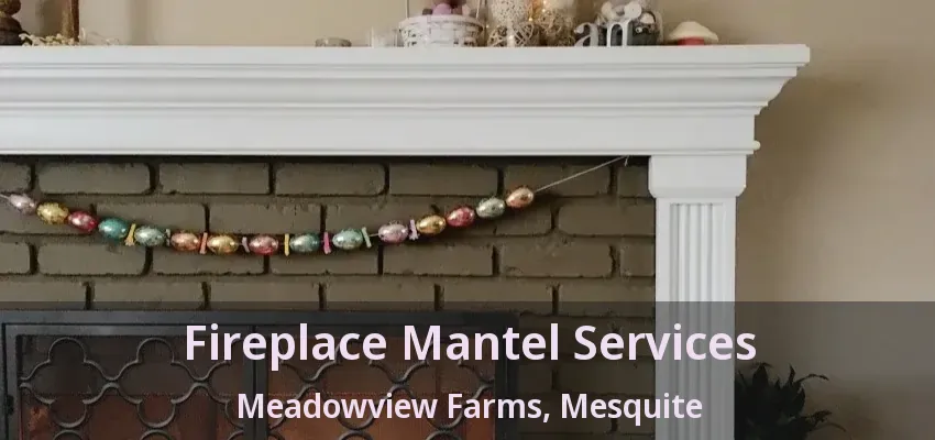 Fireplace Mantel Services Meadowview Farms, Mesquite - TX Fireplace Mantel Services Meadowview Farms, Mesquite - TX