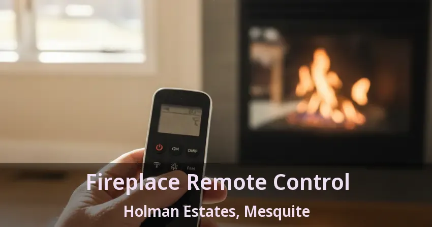 Fireplace Remote Control Holman Estates, Mesquite - TX Fireplace Remote Control Holman Estates, Mesquite - TX