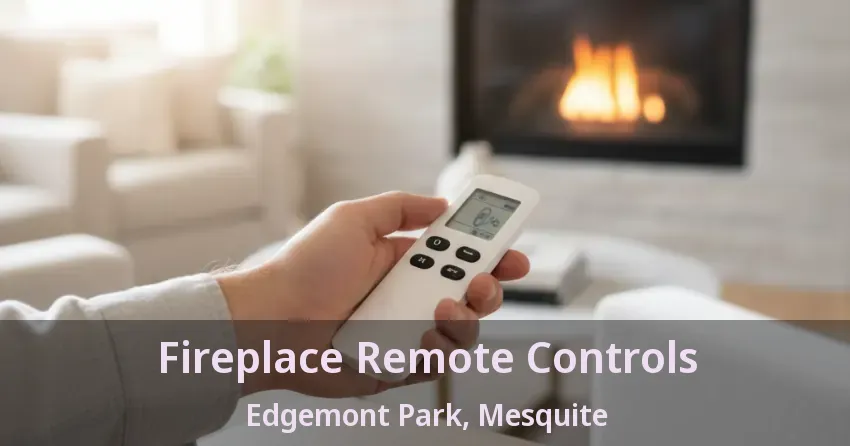 Fireplace Remote Controls Edgemont Park, Mesquite - TX Fireplace Remote Controls Edgemont Park, Mesquite - TX