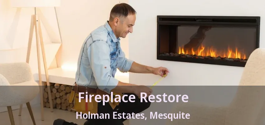 Fireplace Restore Holman Estates, Mesquite - TX Fireplace Restore Holman Estates, Mesquite - TX
