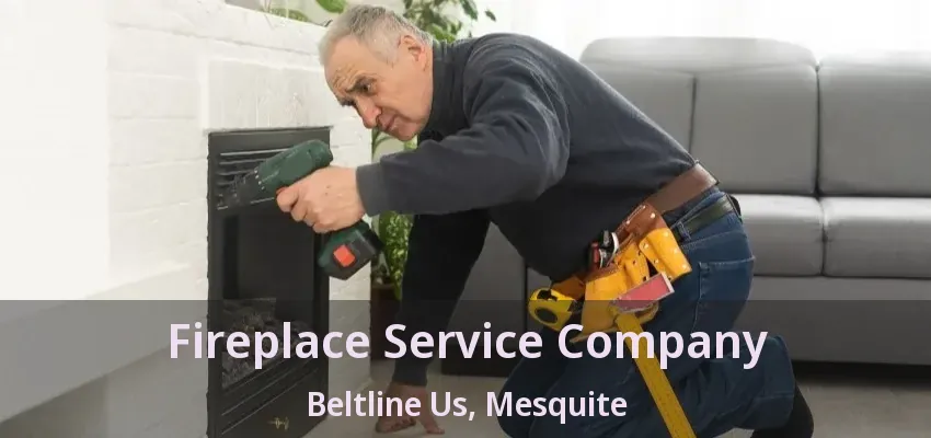 Fireplace Service Company Beltline Us, Mesquite - TX